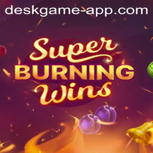 SuperBurningWins: An Engaging Deskgame Experience